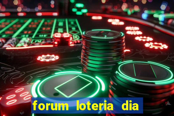 forum loteria dia de sorte